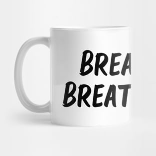 breathe in breathe out Mug